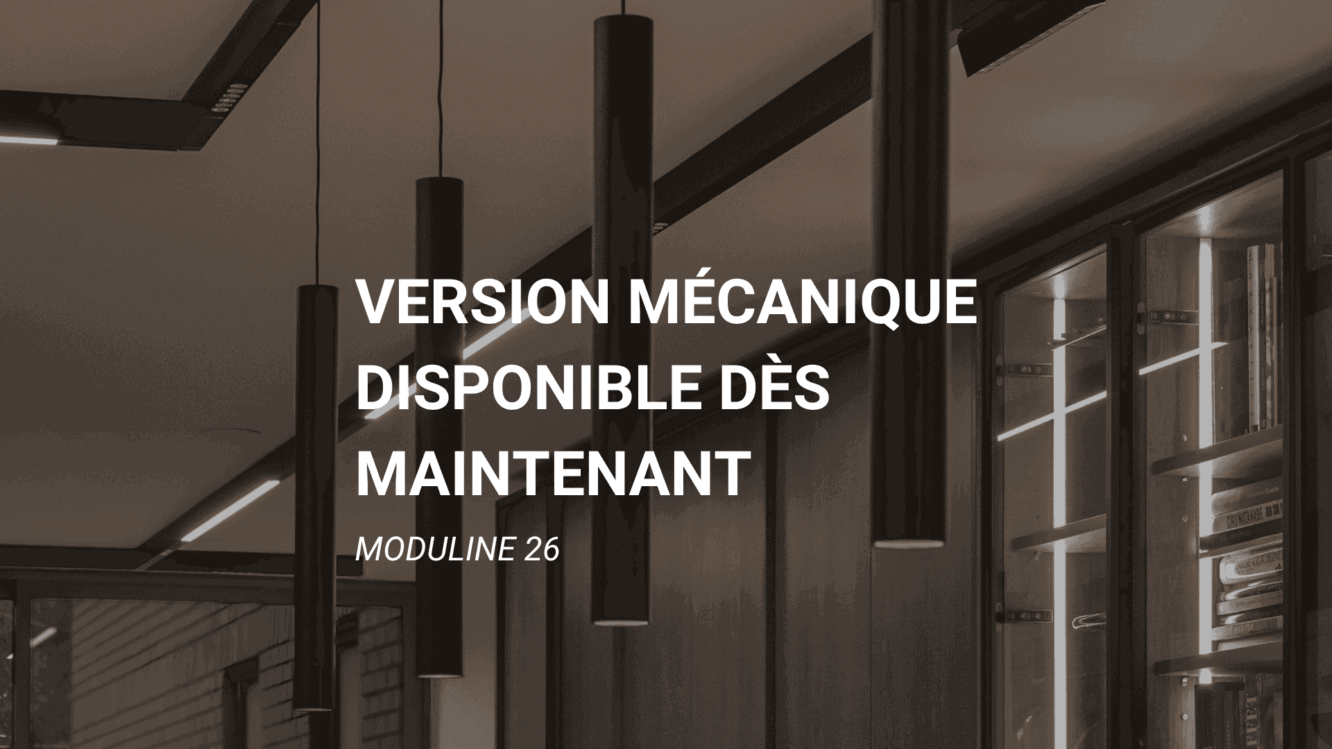 MODULINE 26 lance la version mécanique de l&rsquo;insert lumineux