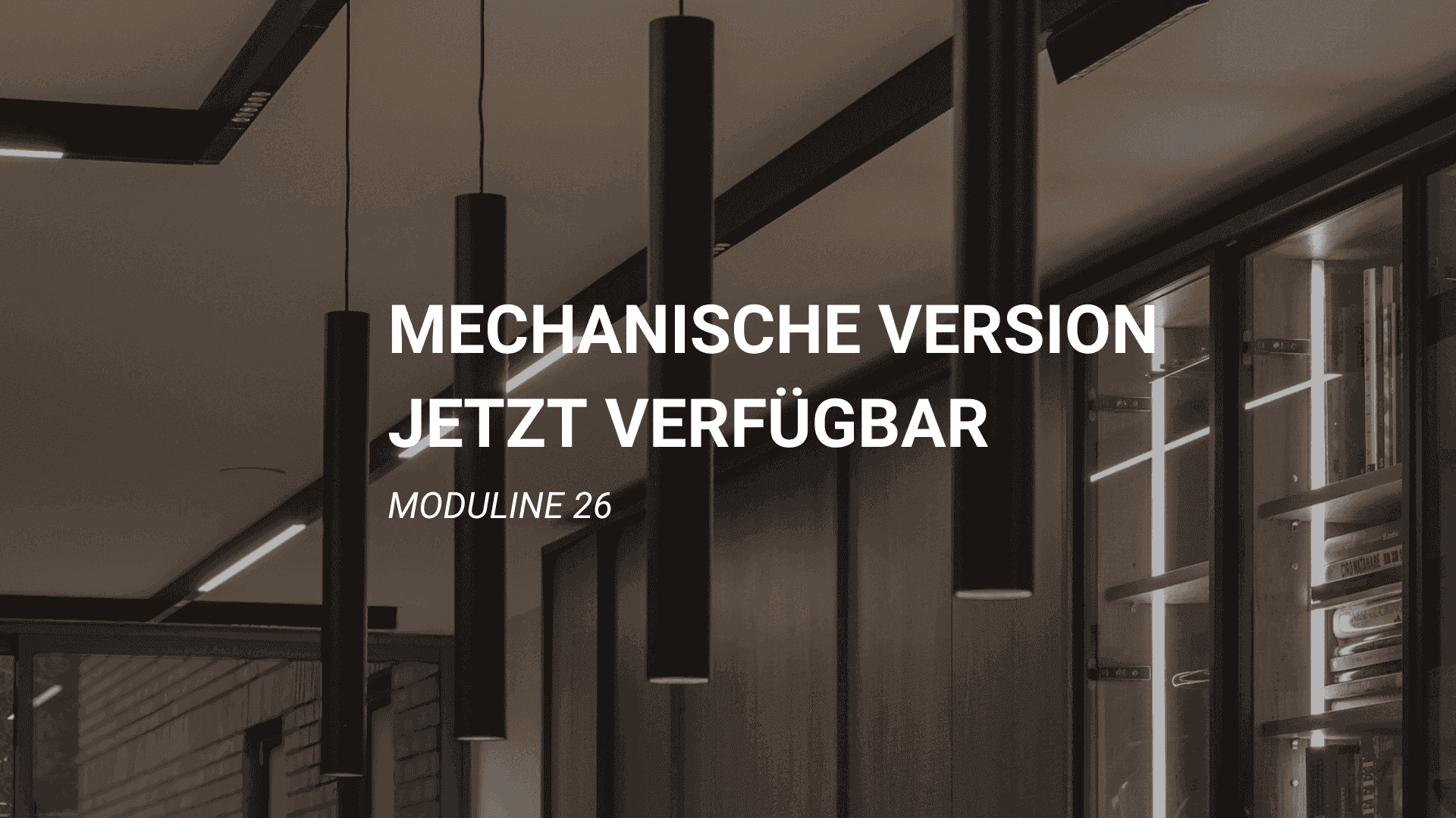 MODULINE 26 lanciert die mechanische Version des Lichteinsatzes